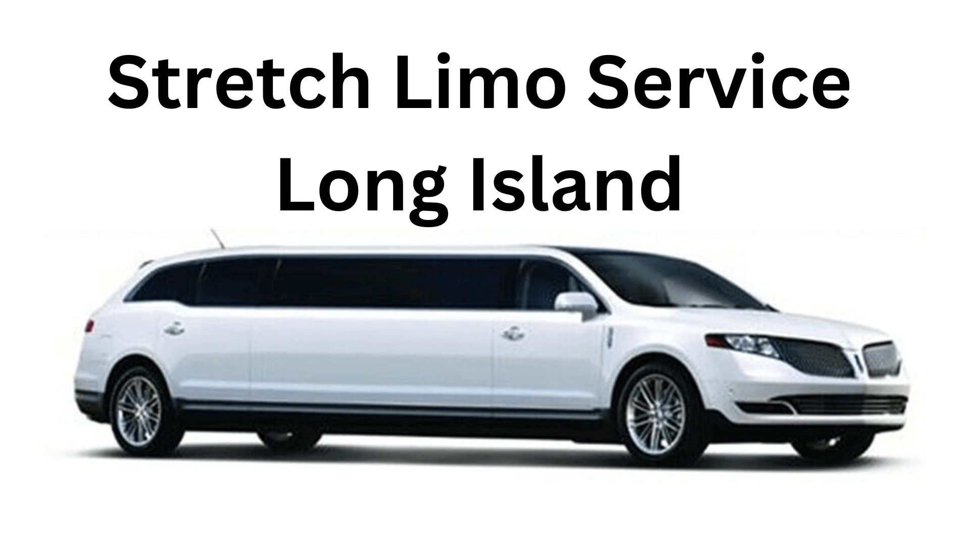 Stretch Limo Service Long Island